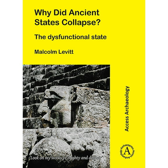 Why Did Ancient States Collapse?: The Dysfunctional State (Paperback)