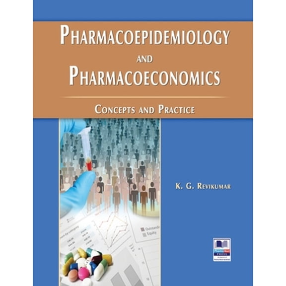 Pharmacoepidemiology and Pharmacoeconomics: Concepts and Practice (Hardcover)