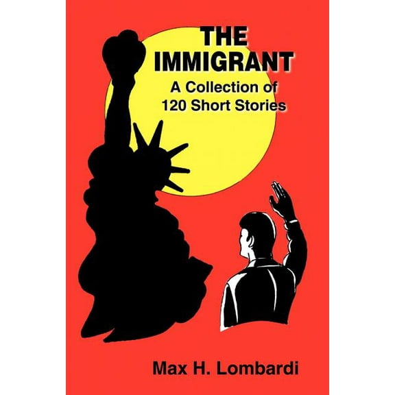 Immigrant : A Collection of 120 Short Stories