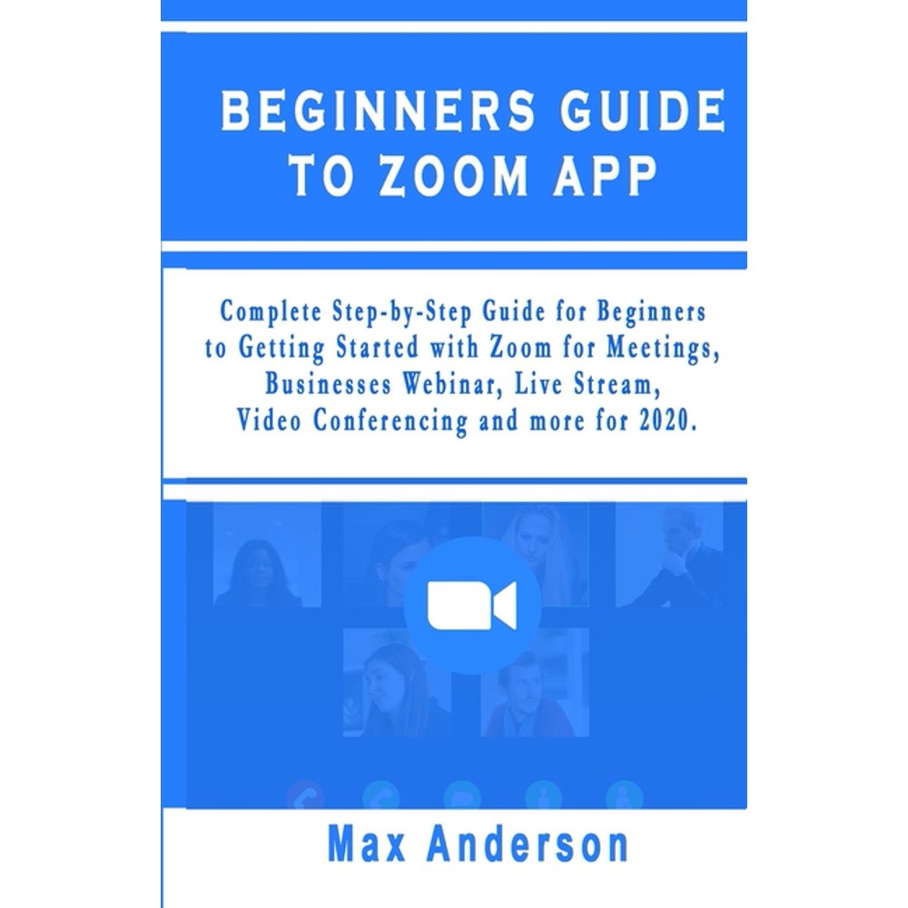 Beginners Guide to Zoom App Complete StepbyStep Guide for Beginners
