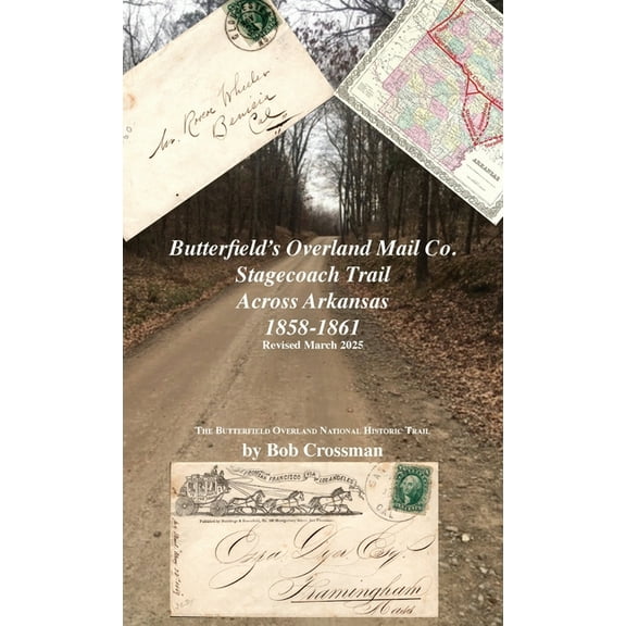 Butterfield's Overland Mail Co. Stagecoach Trail Across Arkansas 1858-1861, (Hardcover)
