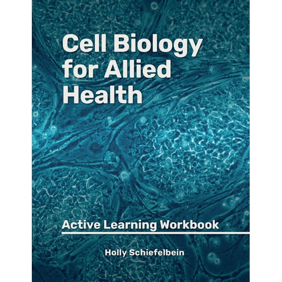 Cell Biology for Allied Health: Active Learning Workbook, (Paperback)