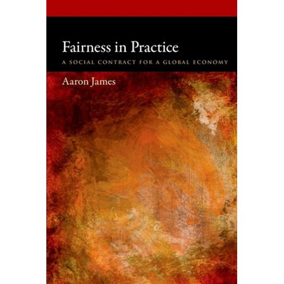 Pre-Owned Fairness in Practice: A Social Contract for a Global Economy (Paperback) 0199344566 9780199344567