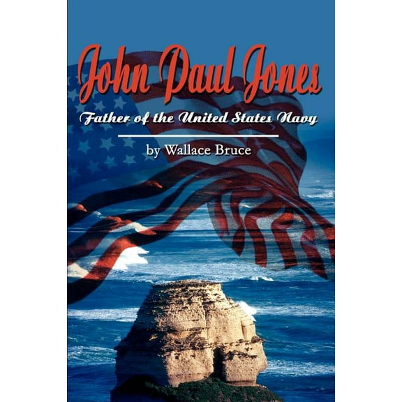 John Paul Jones: Father of the United States Navy, (Paperback)