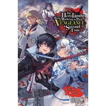 The Hero Laughs While Walking the Path of Vengeance a Second Time, Vol. 8 (Light Novel): The Eternal Avenger, (Paperback)