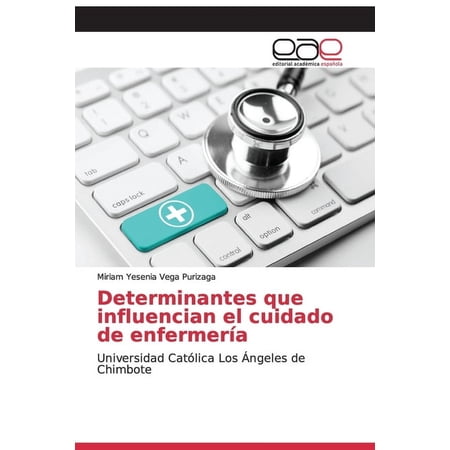 Determinantes que influencian el cuidado de enfermería (Paperback)