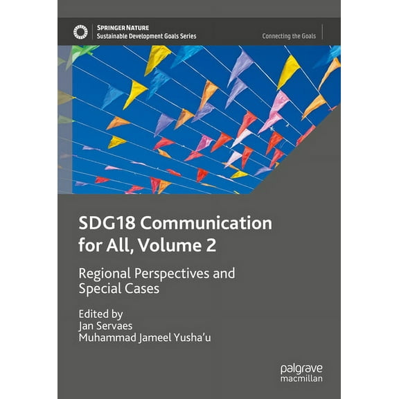 Sustainable Development Goals Sdg18 Communication for All, Volume 2: Regional Perspectives and Special Cases, (Hardcover)