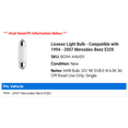 thumbnail image 2 of License Light Bulb - Compatible with 1994 - 2007 Mercedes-Benz E320 1995 1996 1997 1998 1999 2000 2001 2002 2003 2004 2005 2006, 2 of 2