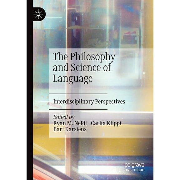 The Philosophy and Science of Language: Interdisciplinary Perspectives, (Paperback)