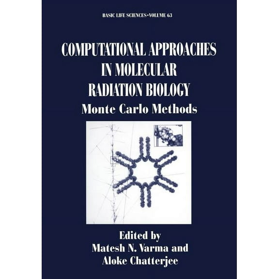 Basic Life Sciences Computational Approaches in Molecular Radiation Biology: Monte Carlo Methods, Book 63, (Paperback)