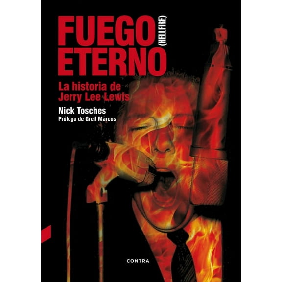 Fuego eterno : La historia de Jerry Lee Lewis (Paperback)