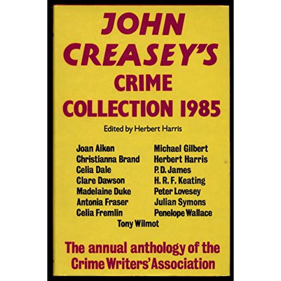 Pre-Owned John Creasey's Crime Collection 1985: An Anthology by Members of the Crime Writers' Association (CRIME WAVES), 9780312442996, 0312442998, Hardcover, First Edition edition