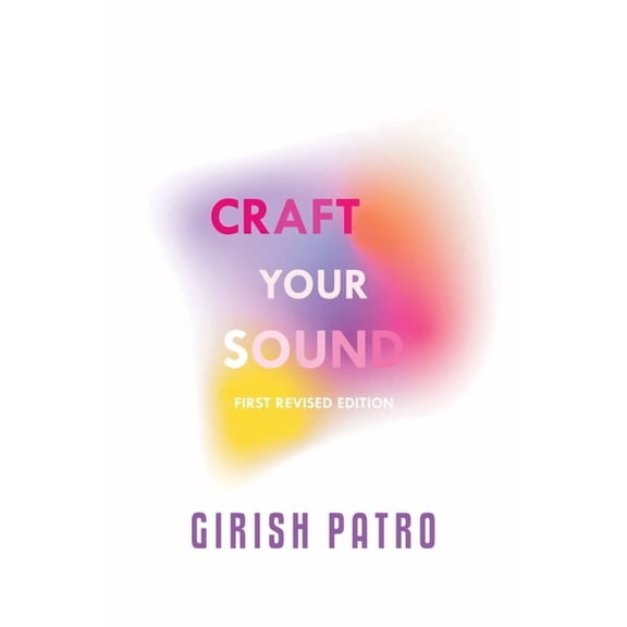Craft your Sound: First Revised Edition, (Paperback)