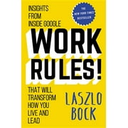 LASZLO BOCK Work Rules!: Insights from Inside Google That Will Transform How You Live and Lead (Hardcover)