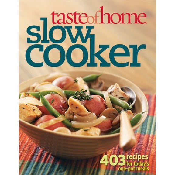 Pre-Owned Taste of Home: Slow Cooker: 403 Recipes for Today's One- Pot Meals (Paperback) 0898218020 9780898218022