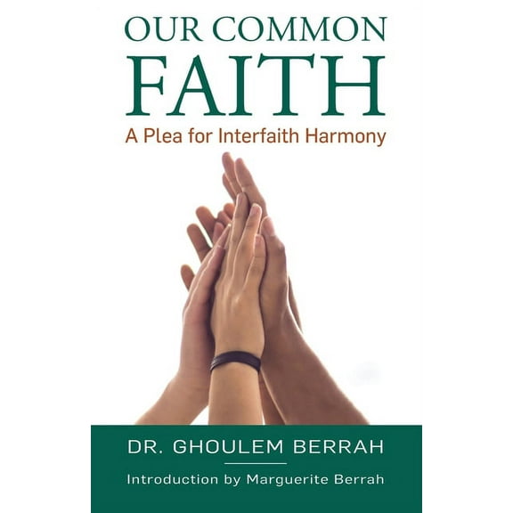 Our Common Faith: A Plea for Interfaith Harmony, (Paperback)