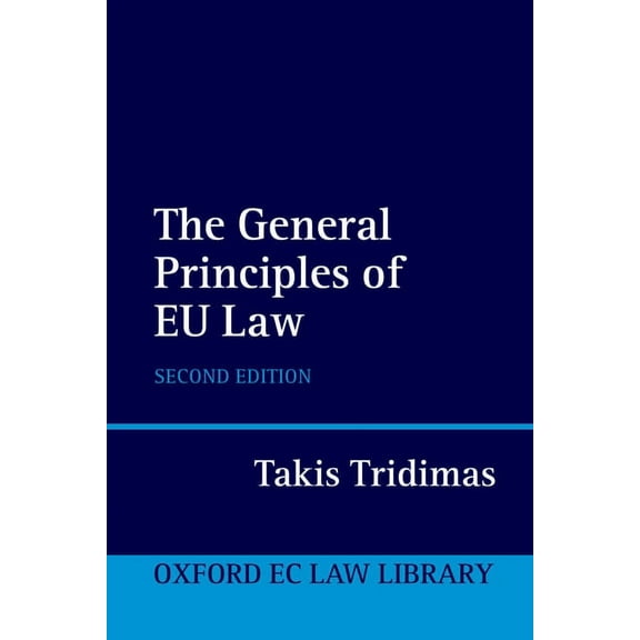 Oxford European Union Law Library The General Principles of EU Law, (Paperback)