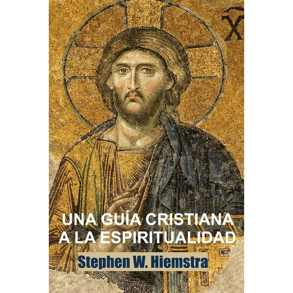 Una GuÃ­a Cristiana a la Espiritualidad: Cimientos para DiscÃ­pulos, (Paperback)