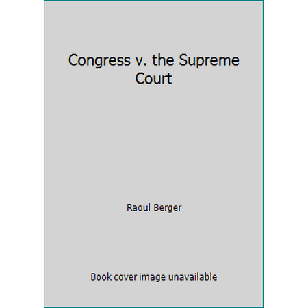 Pre-Owned Congress v. the Supreme Court (Hardcover) 0674162102 9780674162105