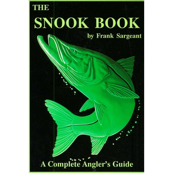 Inshore The Snook Book: A Complete Anglers Guide, (Paperback)