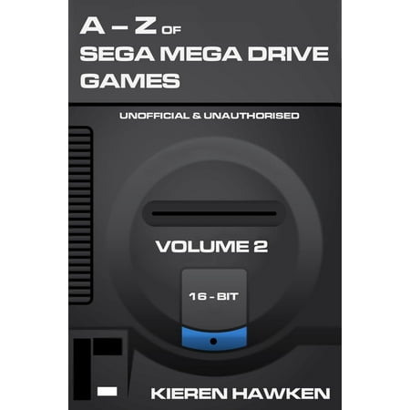 The A-Z of Sega Mega Drive Games: Volume 2 -