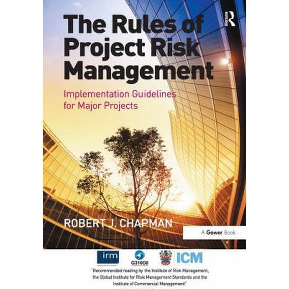 Pre-Owned The Rules of Project Risk Management: Implementation Guidelines for Major Projects. Robert James Chapman, (Paperback)