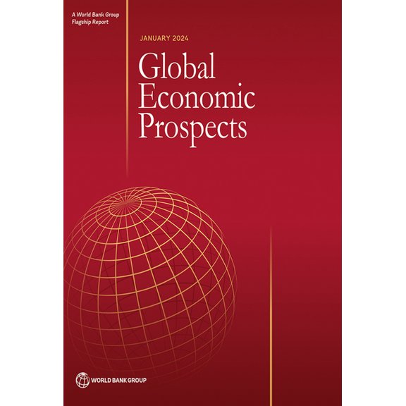 Global Economic Prospects Global Economic Prospects, January 2024, (Paperback)