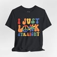thumbnail image 4 of I Just Look Straight - LGBTQ+ Pride T-Shirt | Rainbow Equality Tee | Bold Pride Apparel | Support LGBTQ+ Clothing, 4 of 11