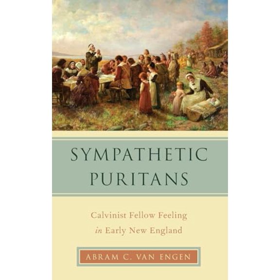 Pre-Owned Sympathetic Puritans: Calvinist Fellow Feeling in Early New England (Religion in America), 9780199379637, 0199379637, Hardcover, 1 edition