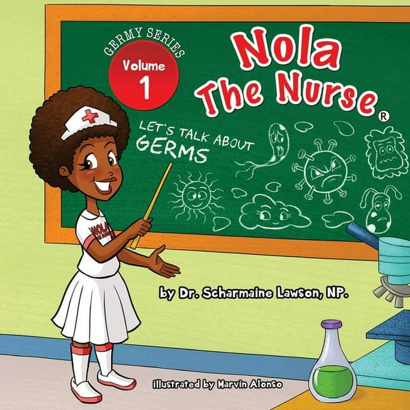 The Germy Nola The Nurse: Let's Talk About Germs, Book 1, (Paperback)