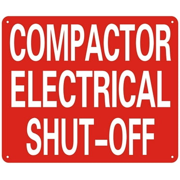 COMPACTOR ELECTRICAL SHUT OFF SIGN - ( Reflective !!! ALUMINUM , 10X12)(ref-2022-4)