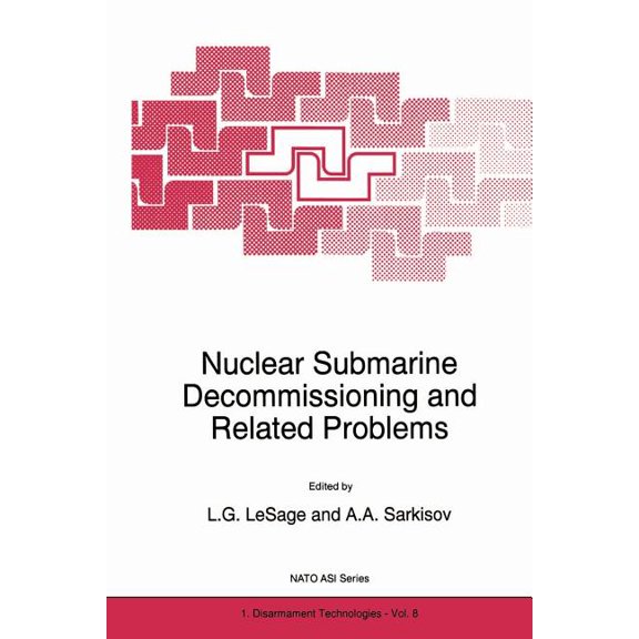 NATO Science Partnership Subseries: 1 Nuclear Submarine Decommissioning and Related Problems, Book 8, (Paperback)