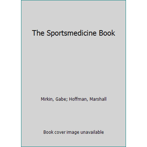 Pre-Owned The Sportsmedicine Book (Hardcover) 0316574341 9780316574341
