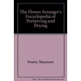 thumbnail image 1 of Pre-Owned Flower Arranger's Encyclopedia of Preserving and Drying (Paperback) by Maureen Foster, 1 of 1