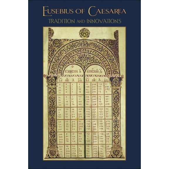 Hellenic Studies: Eusebius of Caesarea: Tradition and Innovations (Paperback)