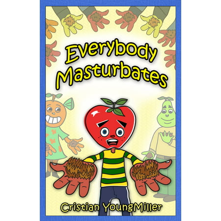 Everybody Masturbates - eBook (Best Things To Masturbate To)