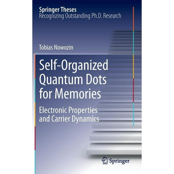 Springer Theses Self-Organized Quantum Dots for Memories: Electronic Properties and Carrier Dynamics, (Hardcover)