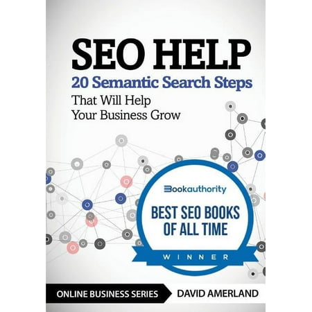 SEO Help: 20 Semantic Search Steps that Will Help Your Business Grow (Paperback)