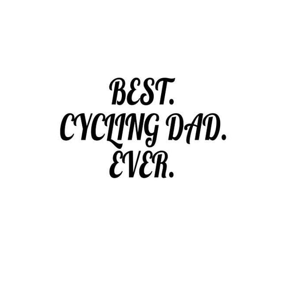 Best. Cycling Dad. Ever. : Father's Day Appreciation Gift Notebook For Cyclists (Paperback)