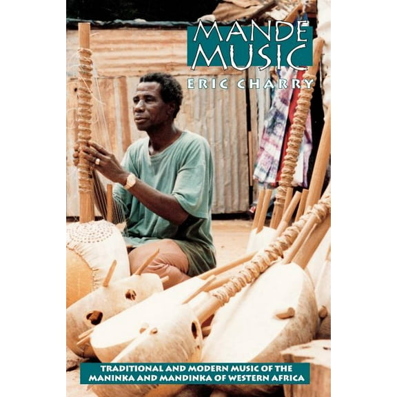 Chicago Studies in Ethnomusicology: Mande Music : Traditional and Modern Music of the Maninka and Mandinka of Western Africa (Paperback)