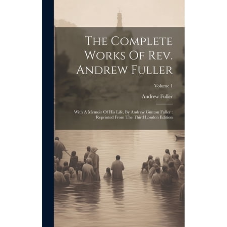The Complete Works Of Rev. Andrew Fuller (Hardcover)