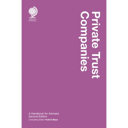 Private Trust Companies : A Handbook for Advisers (Edition 2) (Hardcover)