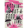 thumbnail image 1 of Nothin' But A Good Time. La Historia Sin Censura de la Explosión Hard Rock de Los 80 Neo Person 9788415887744, 1 of 2