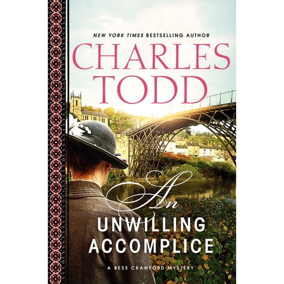 Bess Crawford Mysteries An Unwilling Accomplice, Book 6, (Hardcover)