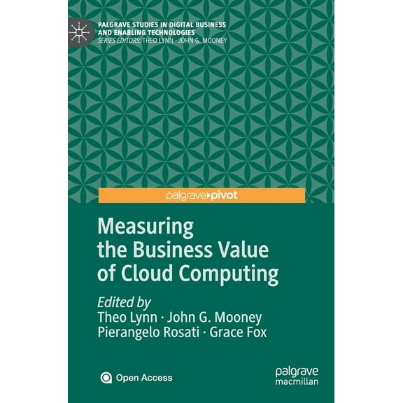 Palgrave Studies in Digital Business & E Measuring the Business Value of Cloud Computing, (Hardcover)