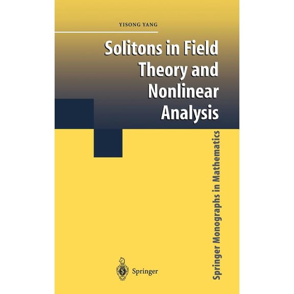 Springer Monographs in Mathematics Solitons in Field Theory and Nonlinear Analysis, (Hardcover)
