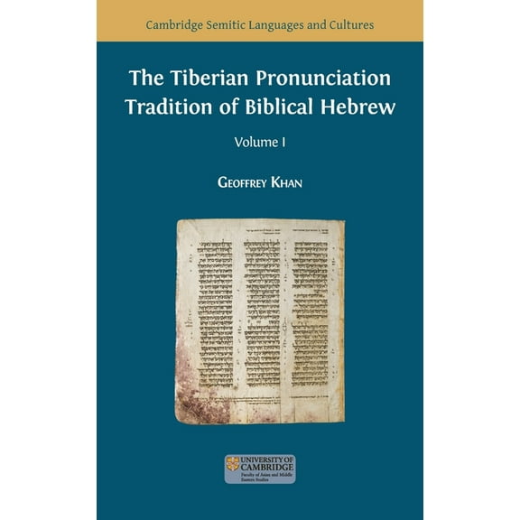 Semitic Languages and Cultures The Tiberian Pronunciation Tradition of Biblical Hebrew, Volume 1, Book 1, (Hardcover)