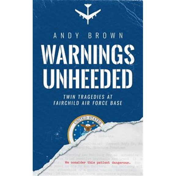 Pre-Owned Warnings Unheeded: Twin Tragedies at Fairchild Air Force Base (Hardcover)