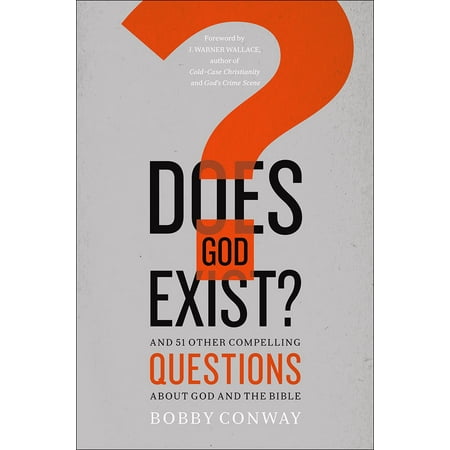 Does God Exist? : And 51 Other Compelling Questions about God and the