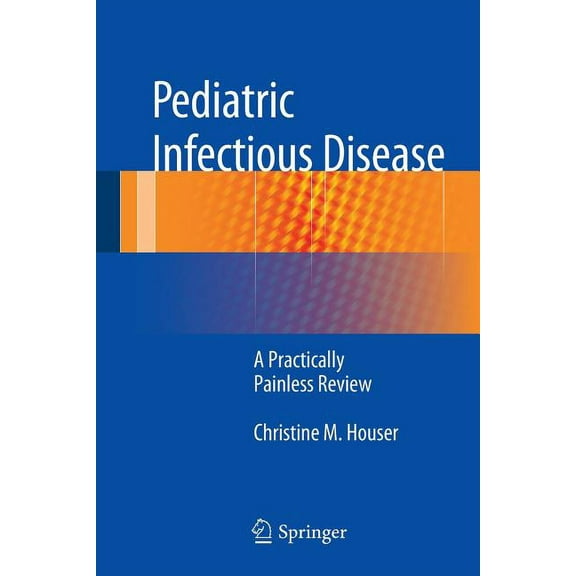 Pediatric Infectious Disease: A Practically Painless Review, (Paperback)